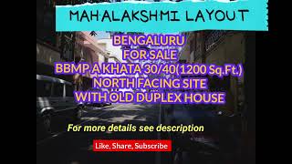 FOR SALE@MAHALAKSHMI LAYOUT|BENGALURU|BBMP A KHATA|30/40(1200 Sq.Ft.)| NORTH SITE WITH OLD HOUSE