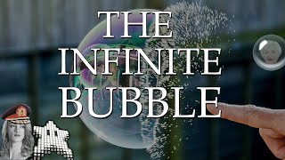 The Infinite Bubble