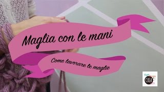 Maglia con le mani: come lavorare le maglie - secondo tutorial