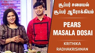 Pears Murappa & Usa Pears Masala Dosa Promo | Kirthika Radhakrishnan