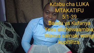 Kitabu cha LUKA MTAKATIFU 5:1-39 Petro Avua samaki kupitiliza Baada ya Kufanya Yesu alichowaambia.