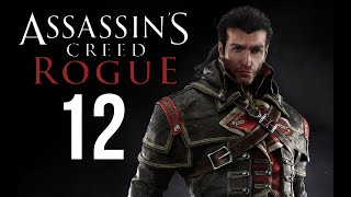 Полное прохождение ► Assassin's Creed: Rogue ►ЗАЧИСТКА ЛОКАЦИЙ В СЕВЕРНОЙ АНТЛАНТИКЕ] #12