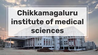 Chikkamagaluru institute of medical sciences. Cims. Complete detailed review for mbbs admission#mbbs