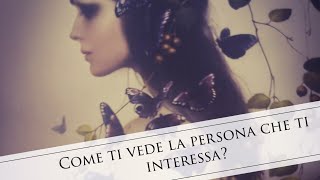 COME TI VEDE ATTRAVERSO I SUOI OCCHI 💕Tarocchi interattivi💗🔮Lettura Tarocchi AMORE FUTURO