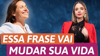 ESSA FRASE VAI MUDAR A SUA VIDA | Especialista em Conquista | Luiza Vono