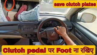 Should we rest our foot on Clutch pedal? || how to use clutch and brake || Driving tips and tricks