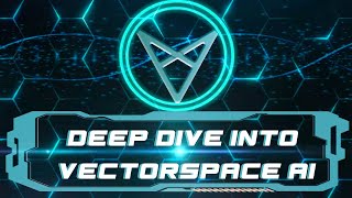 Deep Dive into Vectorspace AI (VXV)