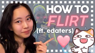 how to flirt in valorant (ft. edaters)