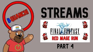 Final Fantasy: Red Mage Run [PART 4] - BQuanchi Streams # 267