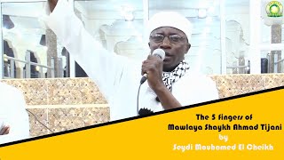 The 5 fingers of Mawlaya Shaykh Ahmad Tijani by Seydi Mouhamed El Cheikh (English Version).