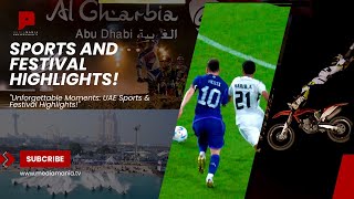 SPORTS AND FESTIVAL HIGHLIGHTS|  | Abu Dhabi, UAE