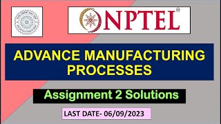 Advanced Machining Processes || ASSIGNMENT 2 ANSWER || WEEK- 2 || NPTEL || 2023 || 100 % RIGHT