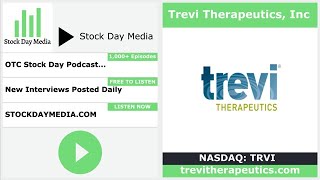 Trevi Therapeutics Progress & 2022 Success of Clinical Studies Investigational Oral Therapy Haduvio™