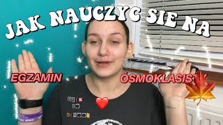 JAK NAUCZYĆ SIĘ NA EGZAMIN ÓSMOKLASISTY???