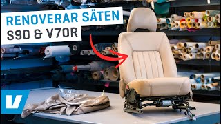 Renoverar säten i Volvo S90 Royal & V70R!