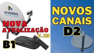 NOVOS CANAIS na Parabólica do D2 | Nova Atualização para o B1 no VX10 da Vivensis | Migração banda C