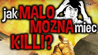 jak MAŁO MOŻNA mieć KILLI? - CS:GO