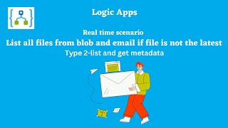 10. Find older files and send an email Azure Logic Apps | real time scenario