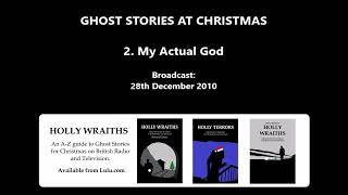 GHOST STORIES AT CHRISTMAS - MY ACTUAL GOD