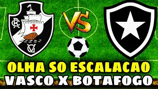 MINHA NOSSA! DÁ SÓ UMA OLHADA NA ESCALAÇÃO DO VASCO X BOTAFOGO! NOTÍCIAS DO VASCO HOJE!