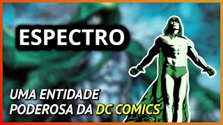 Espectro (ORIGEM) | a personificação da Fúria e Vingança de Deus | Poderes e Habilidades |#dcbrasil