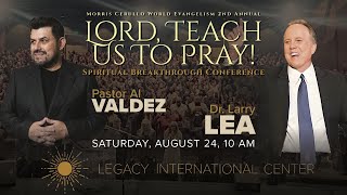 Pastor Al Valdez and Dr. Larry Lea LIVE from the Lord, Teach Us To Pray Conference