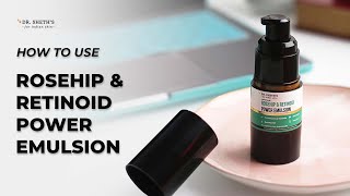 How to use Dr. Sheth's Rosehip & Retinoid Power Emulsion