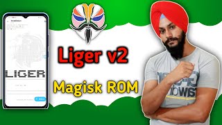 Liger v2 Magisk Rom | Liger Magisk ROM New Update | Liger Magisk Module | Best Gaming Custom ROM