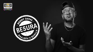 Besura | Benny Dayal & Raajeev V Bhalla