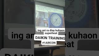 PAANO MAKUKUHA ANG SUPERHEAT | DAIKIN AIRCON