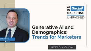 Generative AI and Demographics: Trends for Marketers to Watch