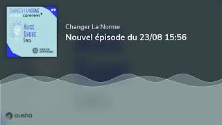 Changer La Norme S05E09 - Alice Barbe - SINGA