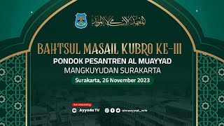 BAHTSUL MASAIL KUBRO KE 3 | LBM PP. AL MUAYYAD MANGKUYUDAN