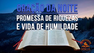 A PROMESSA DE RIQUEZAS E VIDA DE HUMILDADE | Descubra as riquezas e a vida que Deus te reserva!