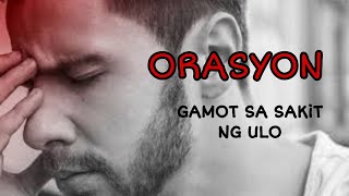 ORASYON GAMOT SA SAKIT NG ULO/ LIHIM AT KAALAMAN