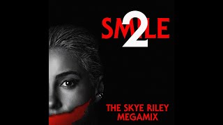 SMILE 2: The Skye Riley EP Megamix (Skye Riley & Naomi Scott Mashup)