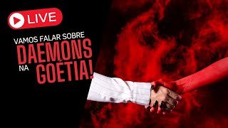 LIVE - Vamos falar sobre os Daemons na Goétia!