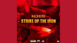 Nazarene - Strike Up The Iron (Audio)