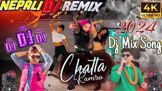 CHATTA RAMRO|| Chakra Bam New Dj song|| Nepali Dj song 2024 new year dj song | Dj nepali || popular