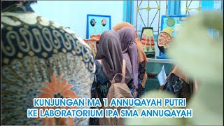 KUNJUNGAN MA 1 ANNUQAYAH PUTRI | KE LABORATORIUM IPA SMA ANNUQAYAH