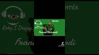 Franco Ricciardi Remix Roby S dj