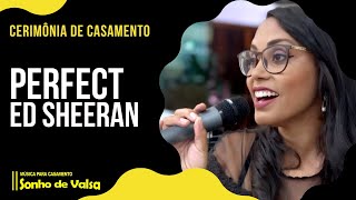 Ed Sheeran | Perfect | Entrada da Noiva no Casamento | Sonho de Valsa Eventos Musicais ao Vivo