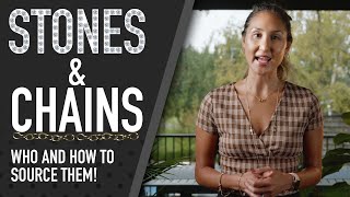 Stones & Chains - Who and how to source them!