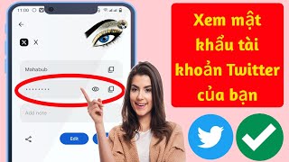 Cách xem mật khẩu tài khoản X (Twitter) của bạn nếu bạn quên nó (Cập nhật mới 2024)