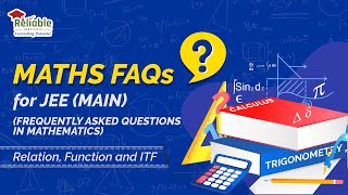 Mathematics FAQs for JEE Main | Relation, Function and ITF