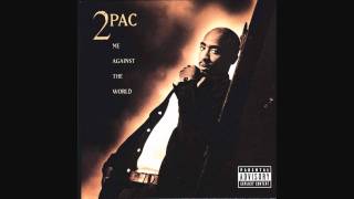 2Pac - Me Against the World (Lyrics / HQ version)