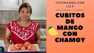 Cubitos o Bolis de Mango Con Chamoy (Cocinando Con Lily)