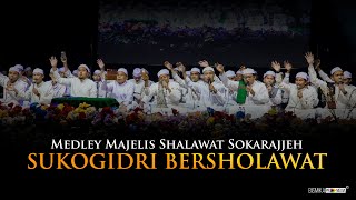 FULL MEDLEY SUKOGIDRI BERSHOLAWAT BERSAMA Majelis Shalawat Sokarajjeh