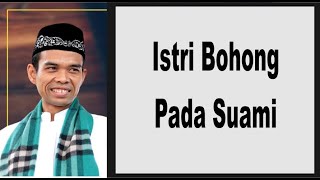 Tanya Jawab Ust. Abdul Somad - Istri Bohong Pada Suami | Dakwah Cyber