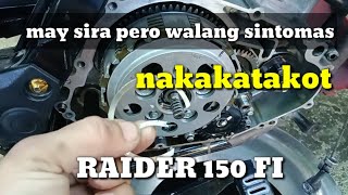 RAIDER 150 FI MAY SIRA SA MAKINA PERO WALANG SINTOMAS ALAMIN